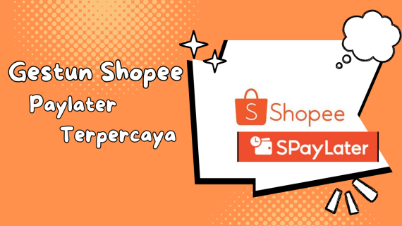 Gestun Shopee Paylater Terpercaya